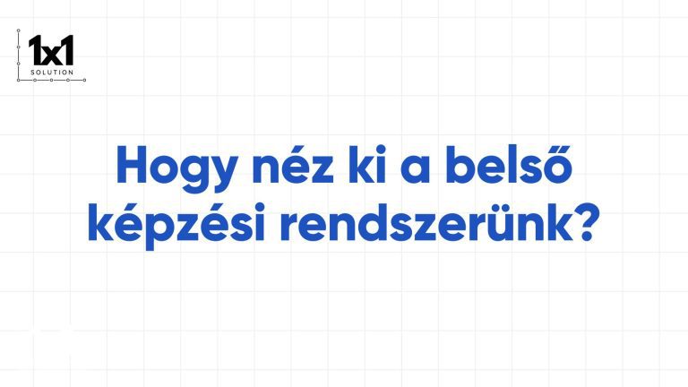 Hogy néz ki a belső képzési rendszerünk?