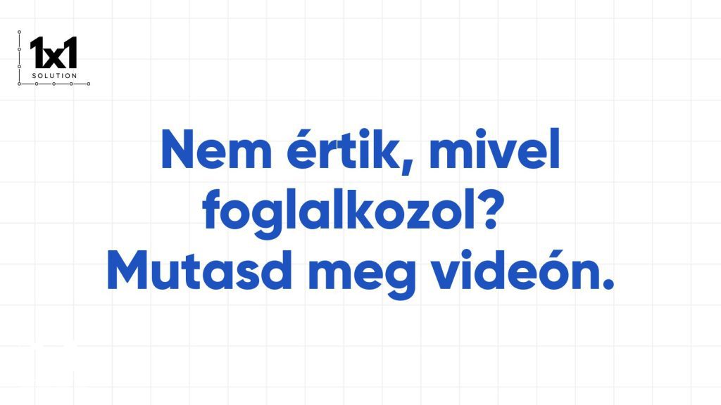 Nem értik, mivel foglalkozol? Mutasd meg videón
