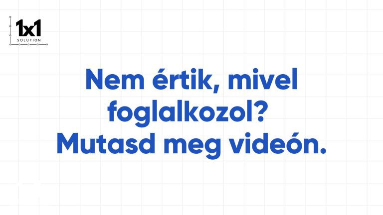 Nem értik, mivel foglalkozol? Mutasd meg videón